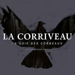 La Corriveau  La soif des corbeaux Soundtrack (Genevive Baudet, Flix Leveill, Audrey Theriault) - CD cover