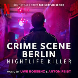 Crime Scene Berlin: Nightlife Killer Soundtrack (Uwe Bossenz, Anton Feist, Fabian Fenk, Philipp Koller) - CD cover