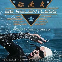 Be Relentless Ścieżka dźwiękowa (Milo Coello) - Okładka CD