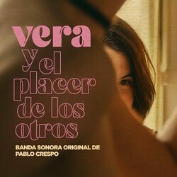 Vera Y El Placer De Los Otros Ścieżka dźwiękowa (Pablo Crespo) - Okładka CD