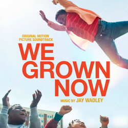We Grown Now サウンドトラック (Jay Wadley) - CDカバー