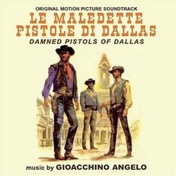 Le Maledette Pistole di Dallas Colonna sonora (Gioacchino Angelo) - Copertina del CD