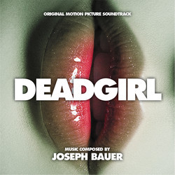 Deadgirl Soundtrack (Joseph Bauer) - CD-Cover