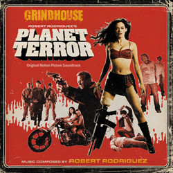 Grindhouse: Planet Terror Soundtrack (Various Artists, Robert Rodriguez) - CD cover