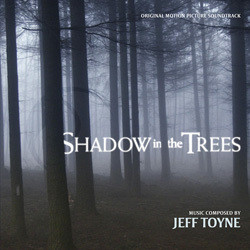 Shadow in the Trees Trilha sonora (Jeff Toyne) - capa de CD