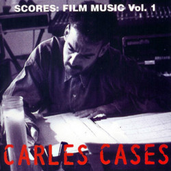 Carles Cases Scores: Film Music Vol. 1 サウンドトラック (Carles Cases) - CDカバー
