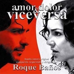 Amor, Dolor & Viceversa Colonna sonora (Roque Baos) - Copertina del CD