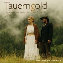 Tauerngold Soundtrack (Enjott Schneider) - CD-Cover