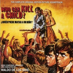 Who Can Kill a Child? / The House That Screamed Soundtrack (Waldo de los Ríos) - CD cover