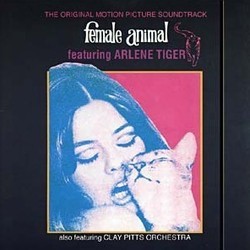 Female Animal Soundtrack (Clay Pitts) - CD cover