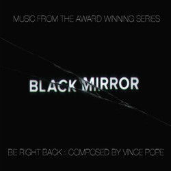 Black Mirror: Be Right Back Soundtrack (Vince Pope) - CD cover