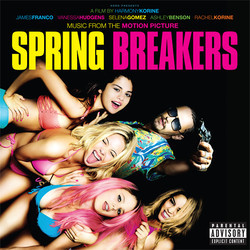 Spring Breakers サウンドトラック (Cliff Martinez,  Skrillex) - CDカバー