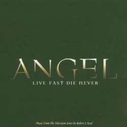 Angel: Live Fast, Die Never Trilha sonora (Various Artists, Christophe Beck, Robert J. Kral) - capa de CD