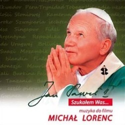 Jan Pawel II: Szukalem Was... Ścieżka dźwiękowa (Michal Lorenc) - Okładka CD