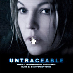 Untraceable Trilha sonora (Christopher Young) - capa de CD