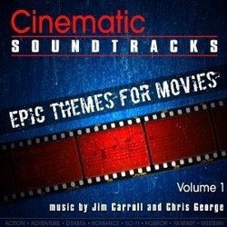 Cinematic Soundtracks - Epic Themes for Movies, Vol. 1 Bande Originale (Jim Carroll, Chris George) - Pochettes de CD