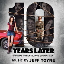 Ten Years Later サウンドトラック (Jeff Toyne) - CDカバー