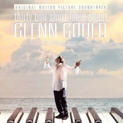 Thirty Two Short Films about Glenn Gould Soundtrack (Various Artists) - CD cover