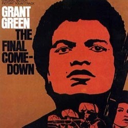 The Final Comedown Colonna sonora (Grant Green, Wade Marcus) - Copertina del CD