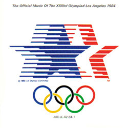 The Official Music of the 1984 Games Soundtrack (Various Artists, Bill Conti, Philip Glass, Herbie Hancock, Quincy Jones, Giorgio Moroder, John Williams) - CD-Cover