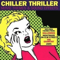 Chiller Thriller, Movie Themes & Sound Effects Soundtrack (Charles Bernstein, Wendy Carlos, John Carpenter, Jonathan Elias, Lalo Schifrin, John Williams, Christopher Young) - Cartula