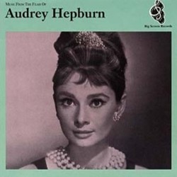 Music from the Films of Audrey Hepburn Soundtrack (John Barry, Frederick Loewe, Henry Mancini, Nelson Riddle, Franz Waxman, John Williams) - CD cover