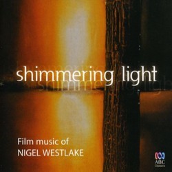 Shimmering Light : Film Music of Nigel Westlake Soundtrack (Nigel Westlake) - CD cover
