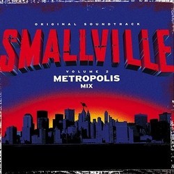 Smallville - Volume 2: Metropolis Mix Colonna sonora (Various Artists) - Copertina del CD