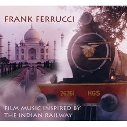 Film Music Inspired By The Indian Railway Ścieżka dźwiękowa (Frank Ferrucci) - Okładka CD