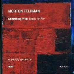 Something Wild : Music for Film サウンドトラック (Morton Feldman ) - CDカバー