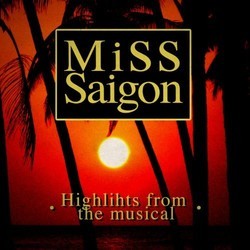 Miss Saigon (Highlights from the Musical) Soundtrack (Broadway Cast) - CD cover