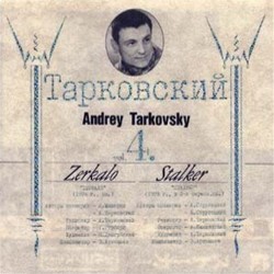 Andrey Tarkovsky vol. 4 - Zerkalo / Stalker Soundtrack (Eduard Artemyev) - CD cover