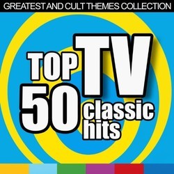 Top 50 Tv Classic Hits (Greatest and Cult Themes Collection) サウンドトラック (TV Stars) - CDカバー