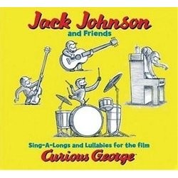 Sing-a-Longs and Lullabies for the Film : Curious George Soundtrack (Jack Johnson) - CD cover
