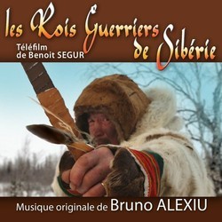 Les Rois guerriers de Sibrie Colonna sonora (Bruno Alexiu) - Copertina del CD