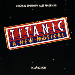 Titanic: A New Musical Trilha sonora (Maury Yeston, Maury Yeston) - capa de CD