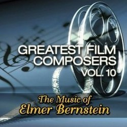 Greatest Film Composers Vol. 10 Soundtrack (Elmer Bernstein) - CD cover