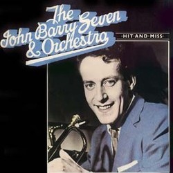 The John Barry Seven & Orchestra: Hit and Miss サウンドトラック (Various Artists, John Barry) - CDカバー