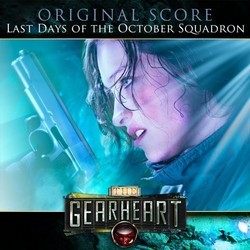 The Gearheart: Last Days of the October Squadron Trilha sonora (Alex White) - capa de CD