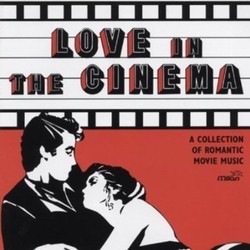 Love in the Cinema 声带 (Various Artists, Maurice Jarre, Rachel Portman, Peer Raben, Gary Remal Malkin, Howard Shore) - CD封面