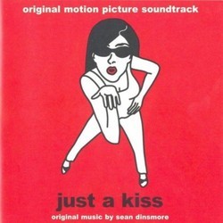 Just a Kiss Soundtrack (Various Artists, Sean Dinsmore) - CD cover