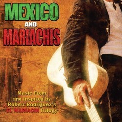 Mexico and Mariachis Bande Originale (Eric Guthrie, Los Lobos, Robert Rodriguez) - Pochettes de CD