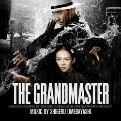 The Grandmaster Soundtrack (Nathaniel Mchaly, Shigeru Umebayashi) - CD cover