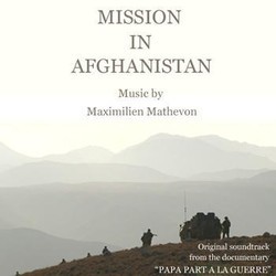 Mission in Afghanistan - Soundtrack from the Documentary : Papa Part  la Gurre Soundtrack (Maximilien Mathevon) - CD cover
