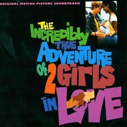 The Incredibly True Adventure of Two Girls in Love サウンドトラック (Various Artists, Terry Dame, Tom Judson) - CDカバー