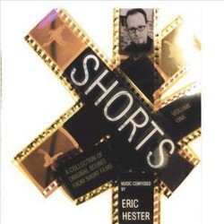 Shorts: A Collection of Film Scores Vol.1 Ścieżka dźwiękowa (Eric Hester) - Okładka CD