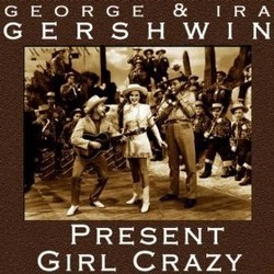 George and Ira Gershwin Present Girl Crazy サウンドトラック (Original Cast, George Gershwin, Ira Gershwin) - CDカバー