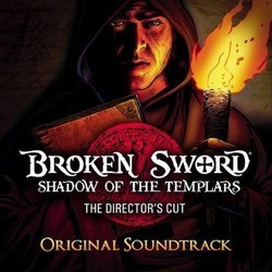 Broken Sword: Shadow of the Templars Director's Cut Soundtrack (Barrington Pheloung) - CD cover