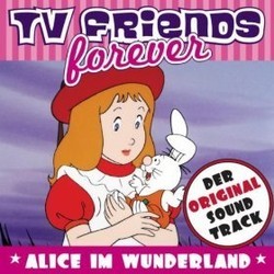 TV Friends forever - Alice im Wunderland Soundtrack (Christian Bruhn) - CD cover