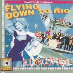 Flying Down to Rio / Hollywood Hotel Soundtrack (Various Artists, Johnny Mercer, Max Steiner, Richard A. Whiting, Vincent Youmans) - CD-Cover